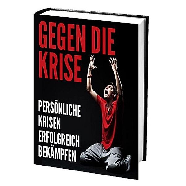 Gegen die Krise - Persönliche Krisen erfolgreich bekämpfen, Antonio Rudolphios