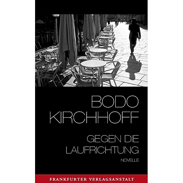 Gegen die Laufrichtung, Bodo Kirchhoff