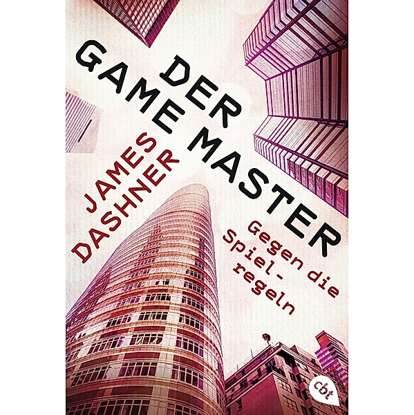Gegen die Spielregeln / Der Game-Master Bd.2, James Dashner