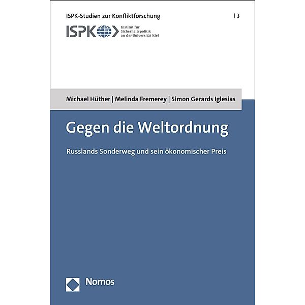 Gegen die Weltordnung / ISPK-Studien zur Konfliktforschung Bd.3, Michael Hüther, Melinda Fremerey, Simon Gerards Iglesias