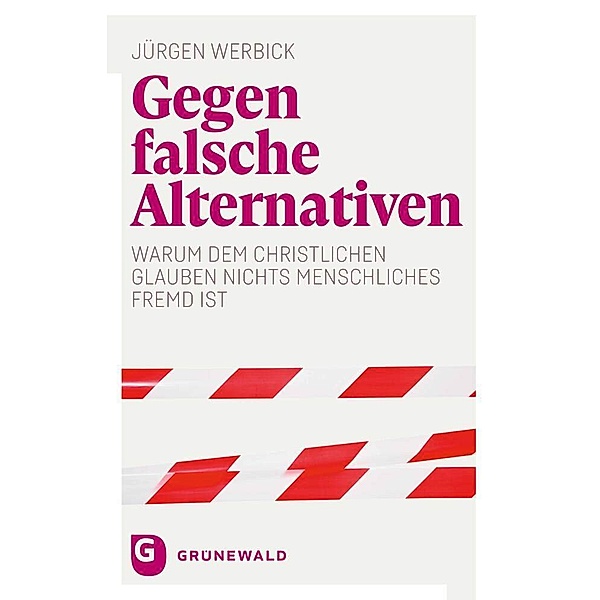 Gegen falsche Alternativen, Jürgen Werbick