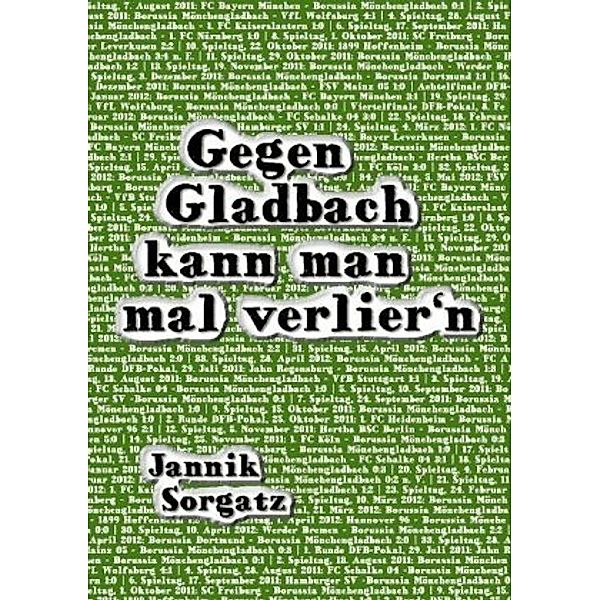 Gegen Gladbach kann man mal verlier'n, Jannik Sorgatz