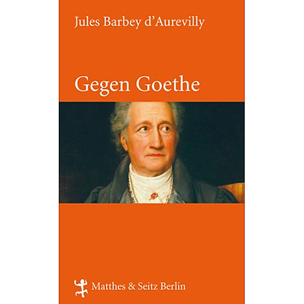 Gegen Goethe, Jules Barbey d'Aurevilly