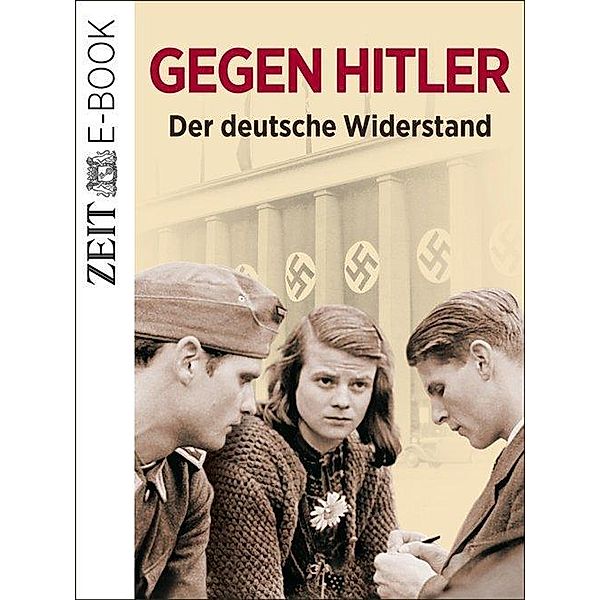 Gegen Hitler - Der deutsche Widerstand, DIE ZEIT