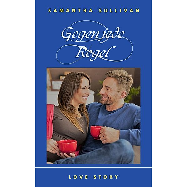 Gegen jede Regel, Samantha Sullivan