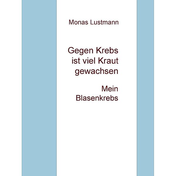 Gegen Krebs ist viel Kraut gewachsen, Monas Lustmann