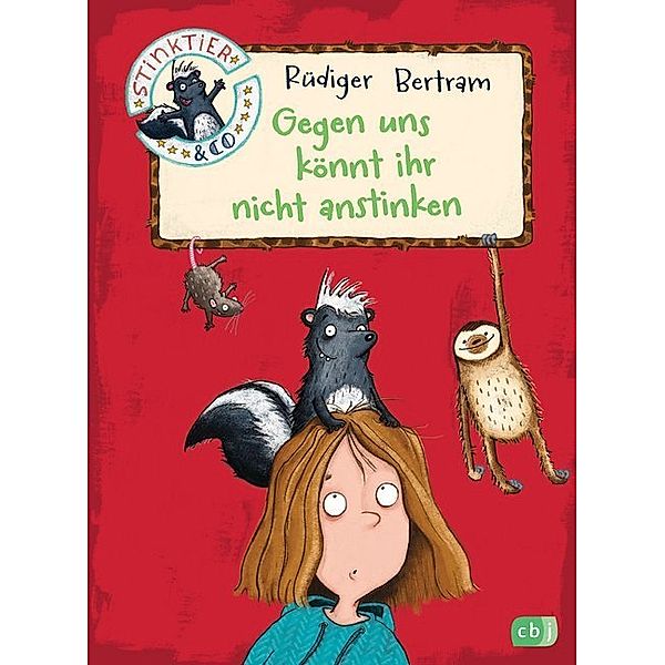 Gegen uns könnt ihr nicht anstinken / Stinktier & Co Bd.1, Rüdiger Bertram