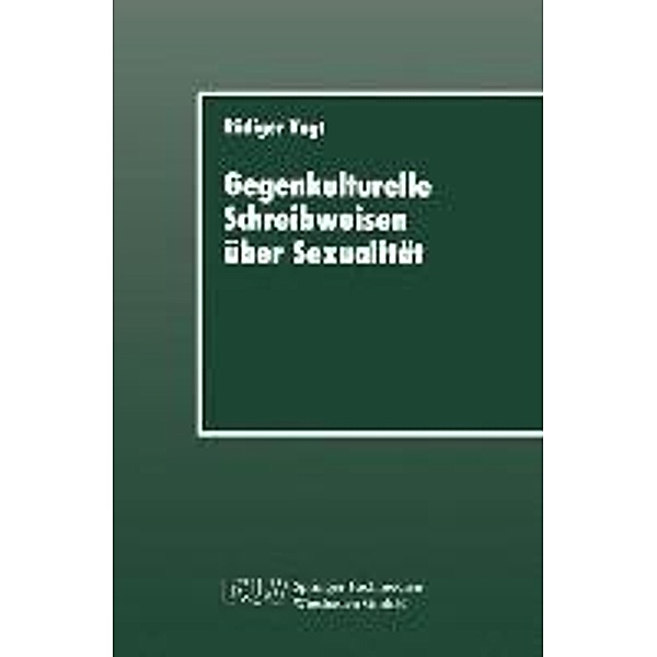 Gegenkulturelle Schreibweisen über Sexualität / DUV Sozialwissenschaft, Rüdiger Vogt