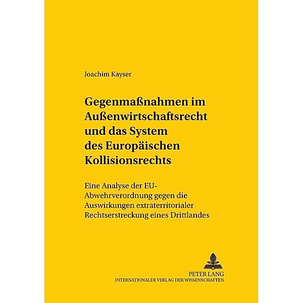 Gegenmaßnahmen im Außenwirtschaftsrecht und das System des europäischen Kollisionsrechts, Joachim Kayser