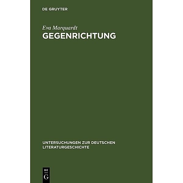 Gegenrichtung / Untersuchungen zur deutschen Literaturgeschichte Bd.54, Eva Marquardt