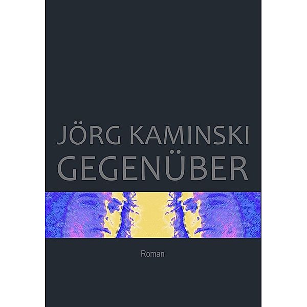 Gegenüber, Jörg Kaminski