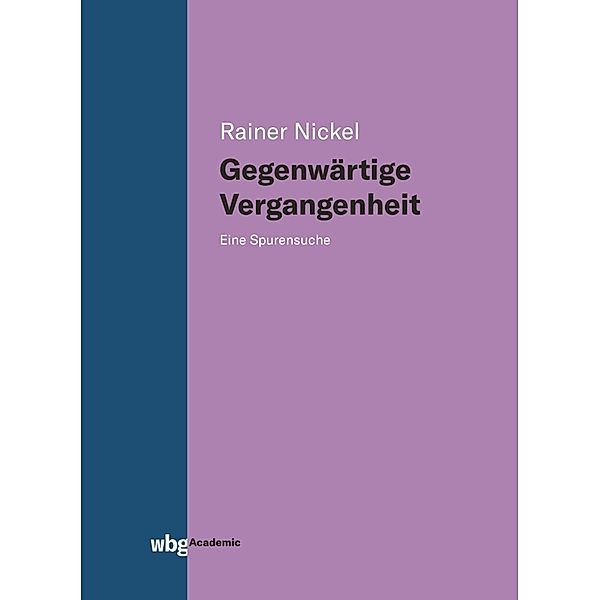 Gegenwärtige Vergangenheit, Rainer Nickel