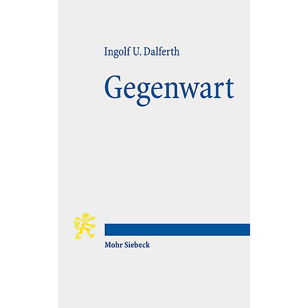 Gegenwart, Ingolf U. Dalferth