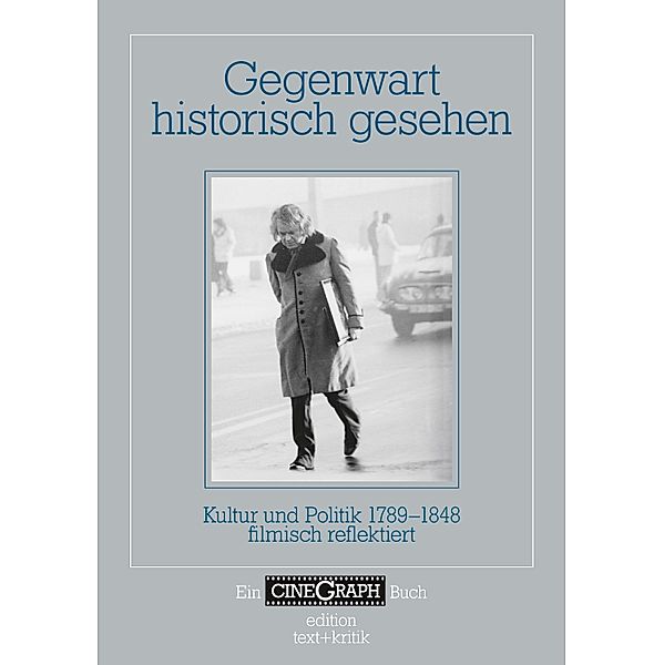 Gegenwart historisch gesehen / CineGraph