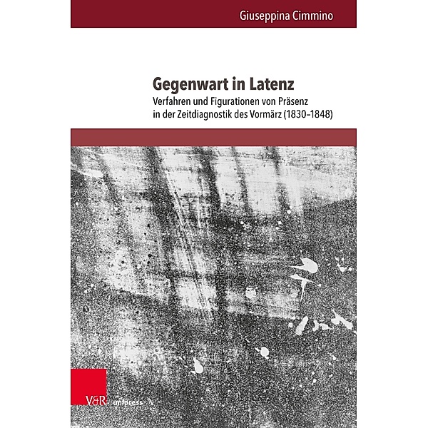 Gegenwart in Latenz / Literatur- und Mediengeschichte der Moderne, Giuseppina Cimmino