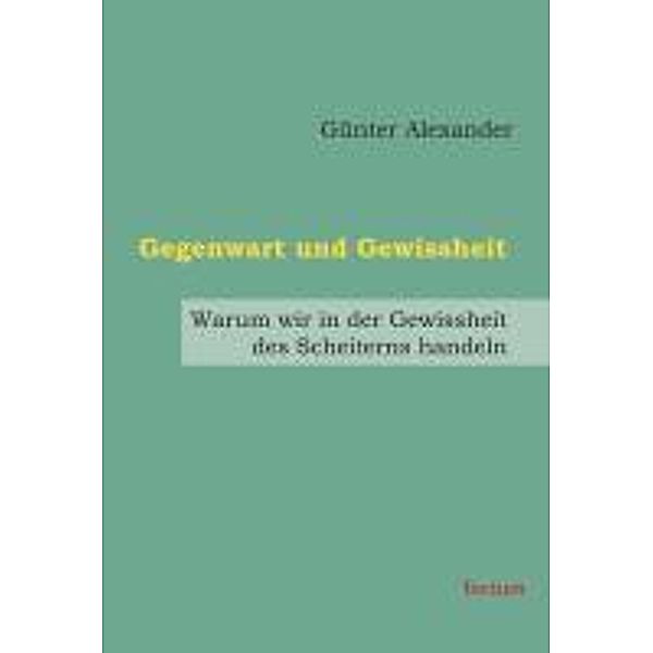 Gegenwart und Gewissheit, Günter Alexander