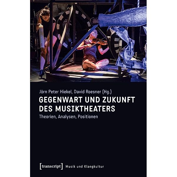 Gegenwart und Zukunft des Musiktheaters