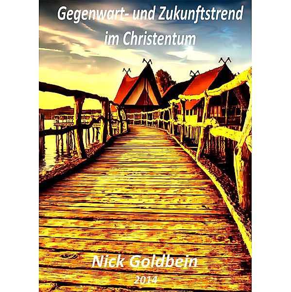 Gegenwart- und Zukunftstrend im Christentum, Nick Goldbein