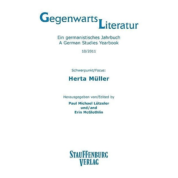 GegenwartsLiteratur: Bd.10/2011 Gegenwartsliteratur. Ein Germanistisches Jahrbuch /A German Studies Yearbook / 10/2011