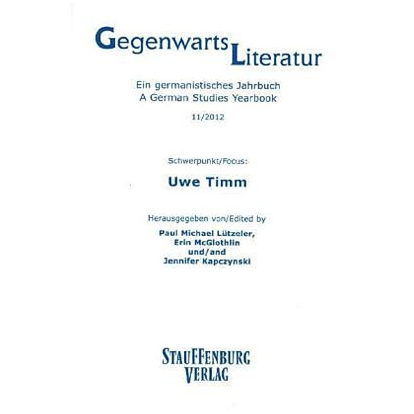 GegenwartsLiteratur: Bd.11/2012 Schwerpunkt: Uwe Timm