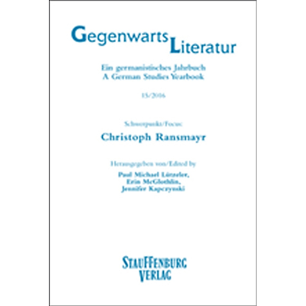 GegenwartsLiteratur: Bd.15/2016 Schwerpunkt/Focus: Christoph Ransmayr