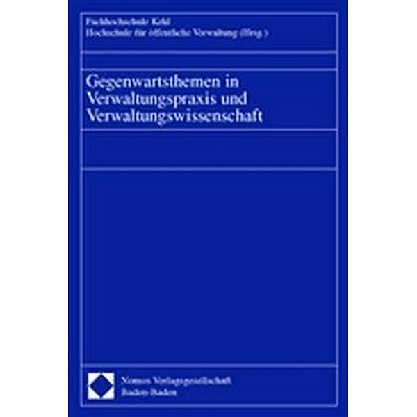 Gegenwartsthemen in Verwaltungspraxis und Verwaltungswissenschaft