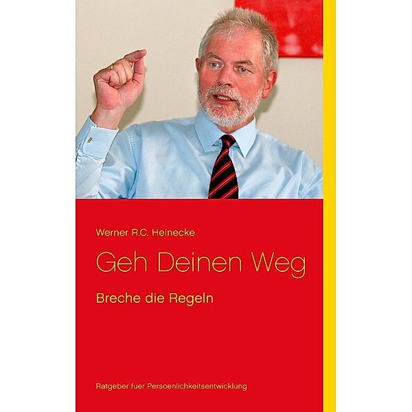 Geh Deinen Weg, Werner R. C. Heinecke