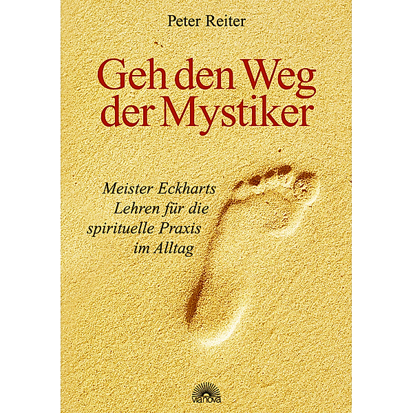 Geh den Weg der Mystiker, Peter Reiter