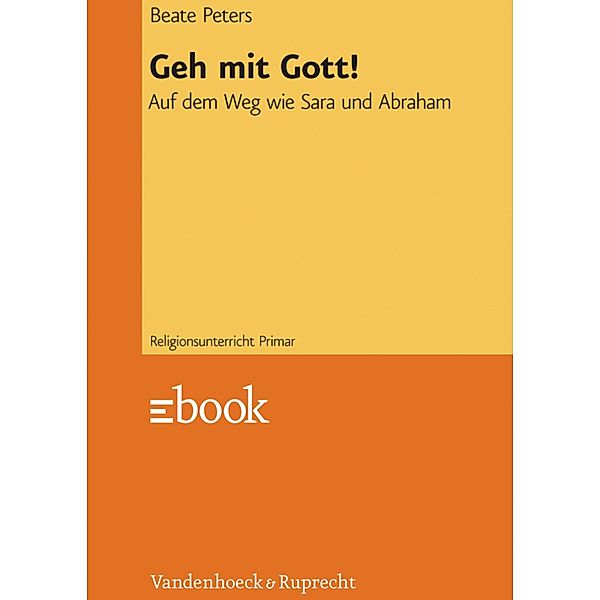 Geh mit Gott! / Religionsunterricht primar, Beate Peters