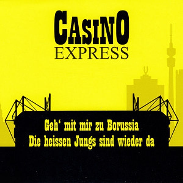 Geh  Mit Mir Zu Borussia-Die Heissen Jungs Sind, Casino Express