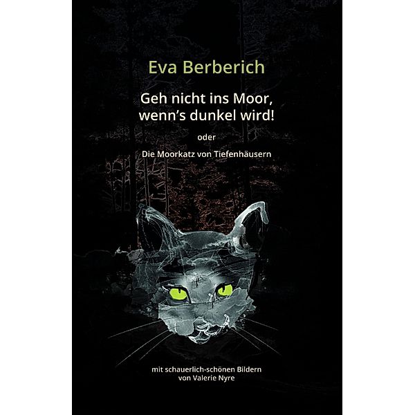 Geh nicht ins Moor, wenn's dunkel wird!, Eva Berberich