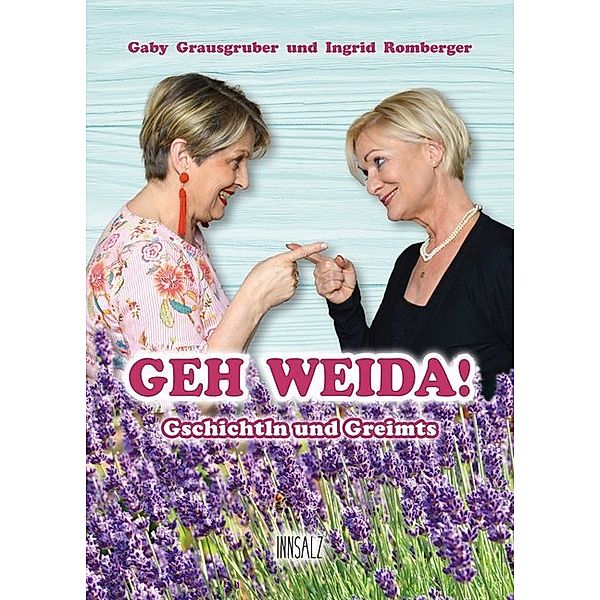 Geh weida!, Gaby Grausgruber, Ingrid Romberger