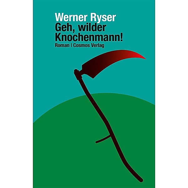 Geh, wilder Knochenmann!, Werner Ryser