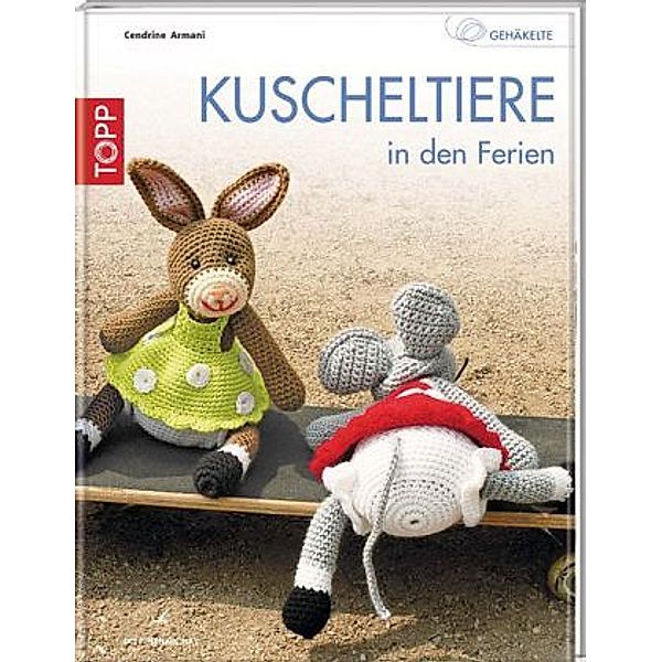 Gehäkelte Kuscheltiere in den Ferien, Cendrine Armani