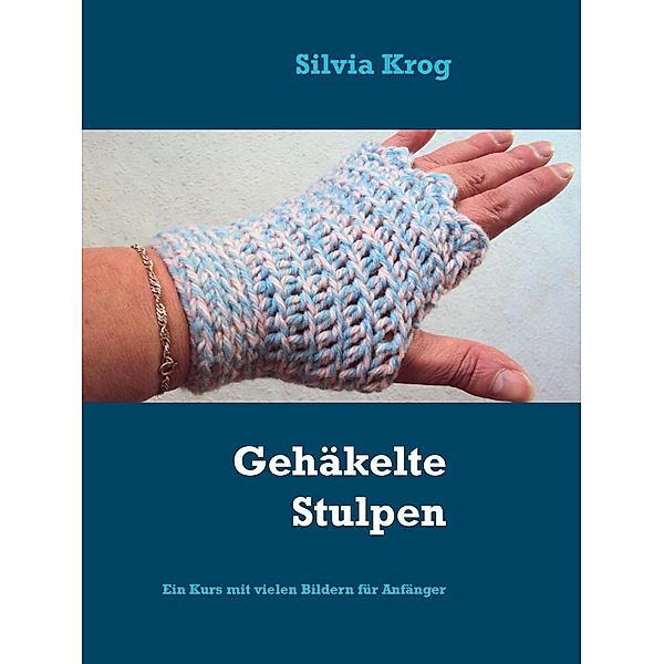 Gehäkelte Stulpen, Silvia Krog