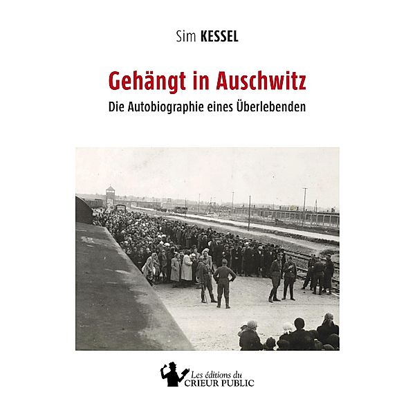 Gehängt in Auschwitz, Sim Kessel