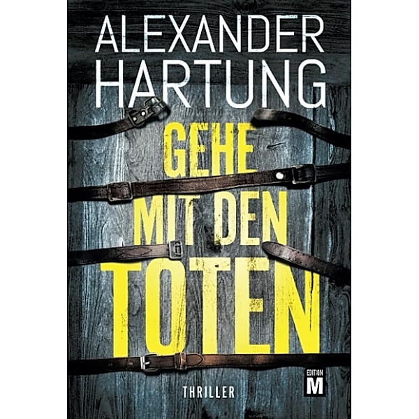 Gehe mit den Toten, Alexander Hartung