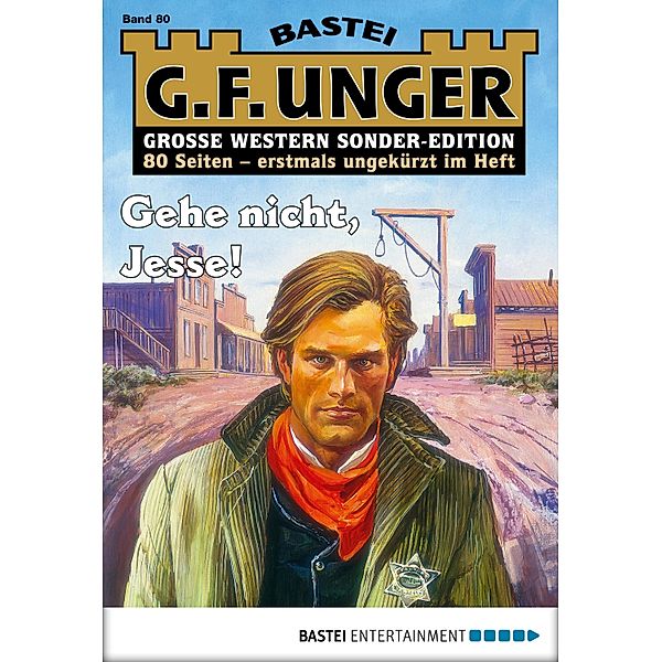 Gehe nicht, Jesse! / G. F. Unger Sonder-Edition Bd.80, G. F. Unger