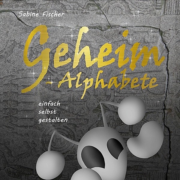Geheim Alphabete, Sabine Fischer