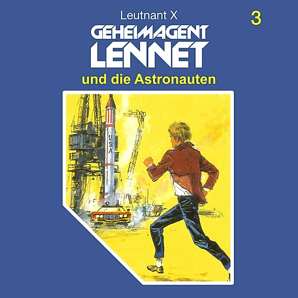 Geheimagent Lennet - 3 - Geheimagent Lennet und die Astronauten, Leutnant X