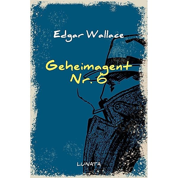 Geheimagent Nr. 6, Edgar Wallace