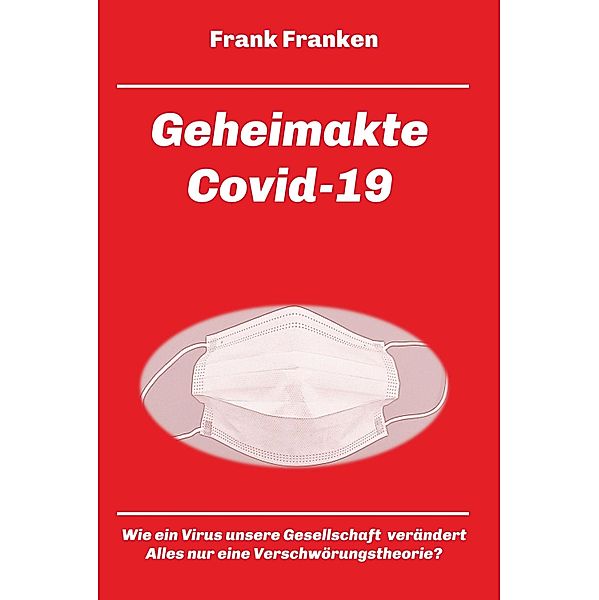 Geheimakte Covid-19, Frank Franken