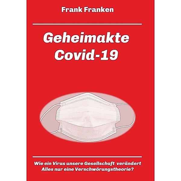 Geheimakte Covid-19, Frank Franken