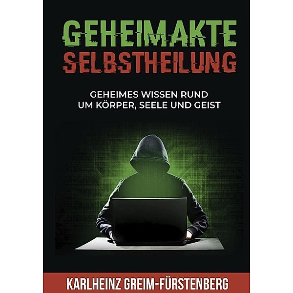 Geheimakte Selbstheilung, Karlheinz Greim-Fürstenberg