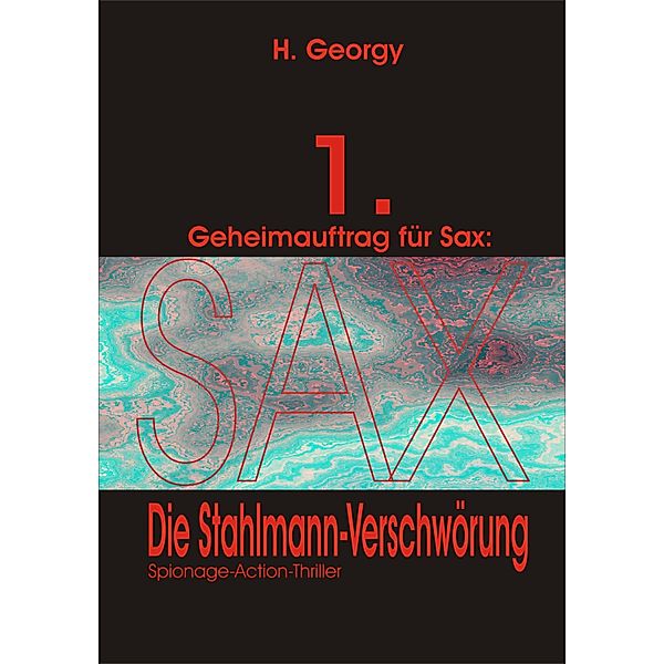Geheimauftrag für Sax (1) / Geheimauftrag für Sax Bd.1, H. Georgy