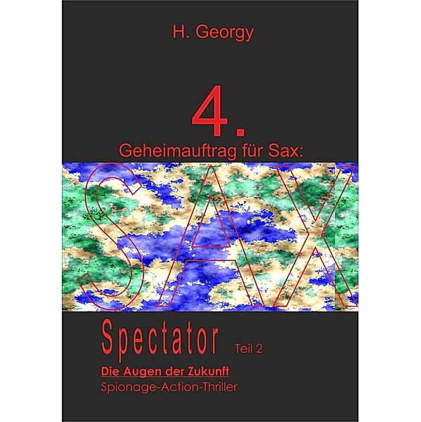 Geheimauftrag für SAX (4): SPECTATOR II / Geheimauftrag für SAX Bd.4, Hymer Georgy