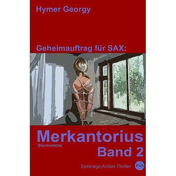 Geheimauftrag für SAX / Merkantorius (Band 2), Hymer Georgy
