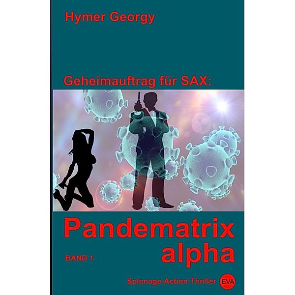 Geheimauftrag für Sax / Pandematrix alpha (Band 1), Hymer Georgy