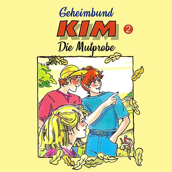 Geheimbund KIM - 2 - Geheimbund KIM, Folge 2: Die Mutprobe, Fritz Hellmann