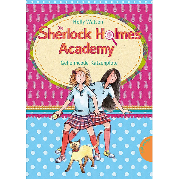 Geheimcode Katzenpfote / Die Sherlock Holmes Academy Bd.2, Holly Watson